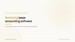 Switching lease accounting software: how to migrate lease data from Excel or FinQuery without restating a lease
