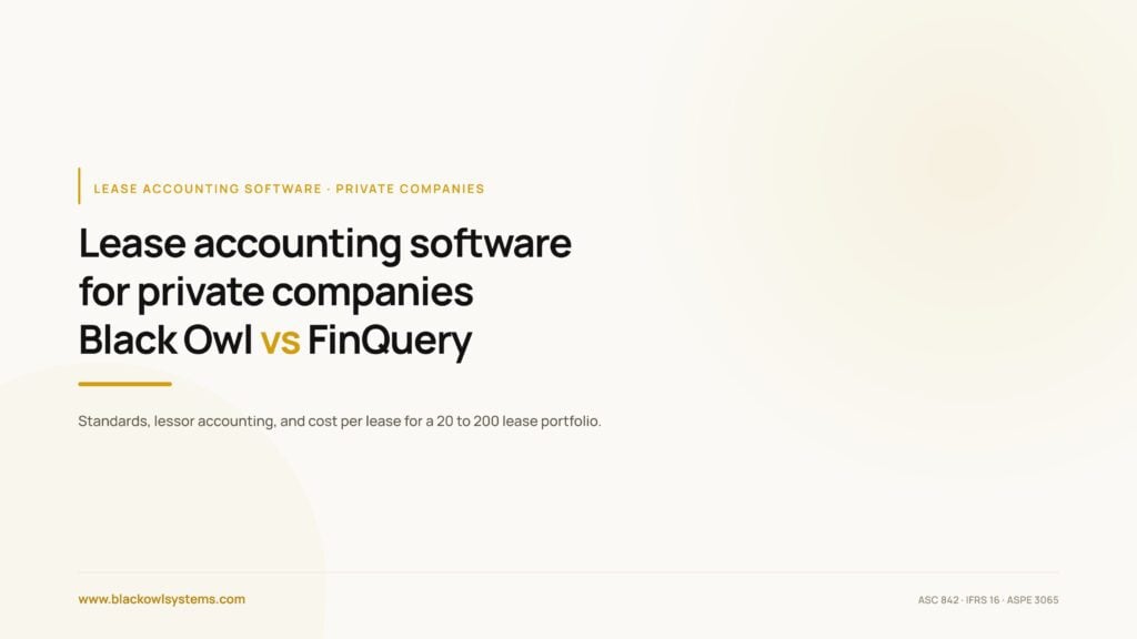 Lease accounting software for private companies: Black Owl Systems vs FinQuery compared on ASC 842, IFRS 16, and ASPE 3065